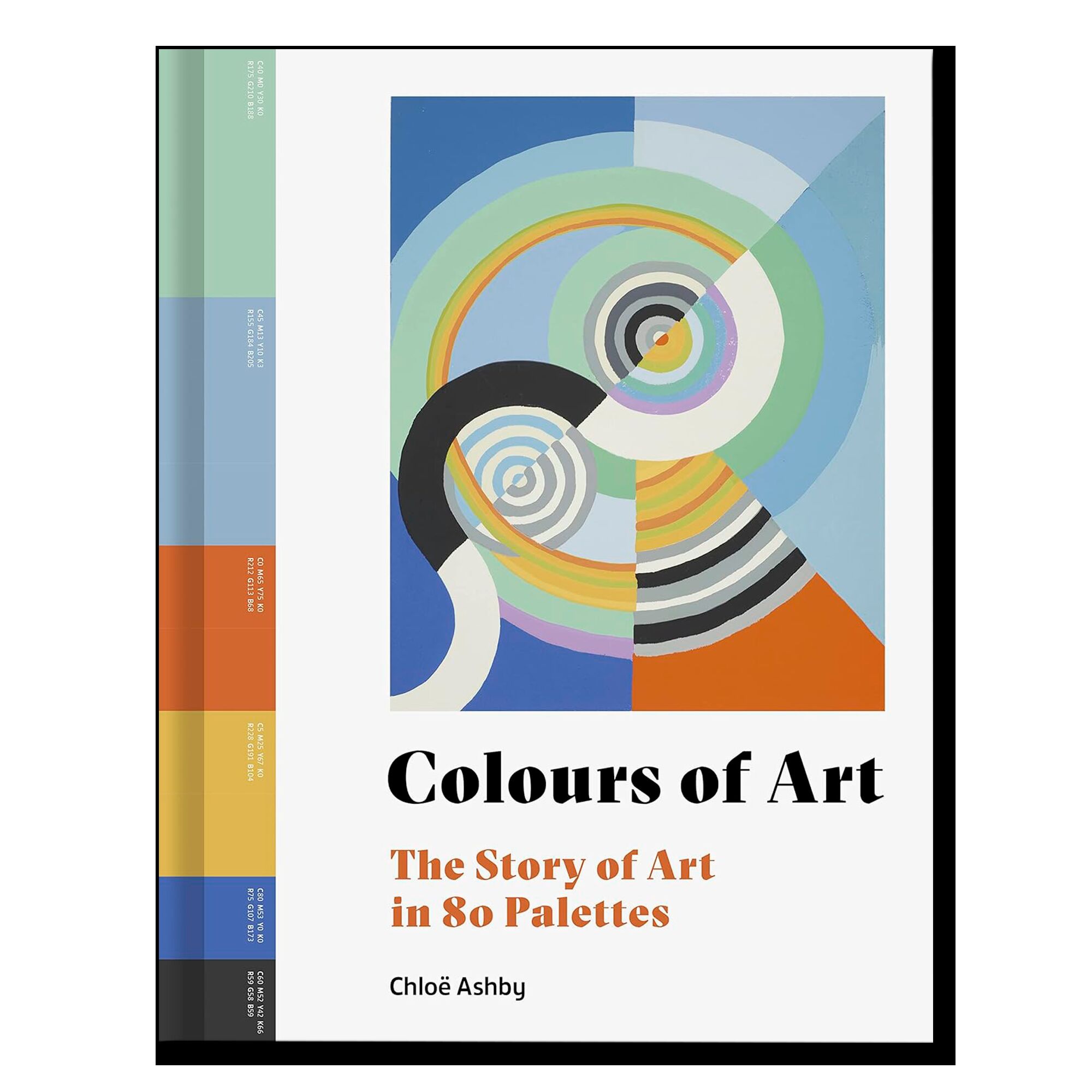 Colours of Art: The Story of Art in 80 Palettes