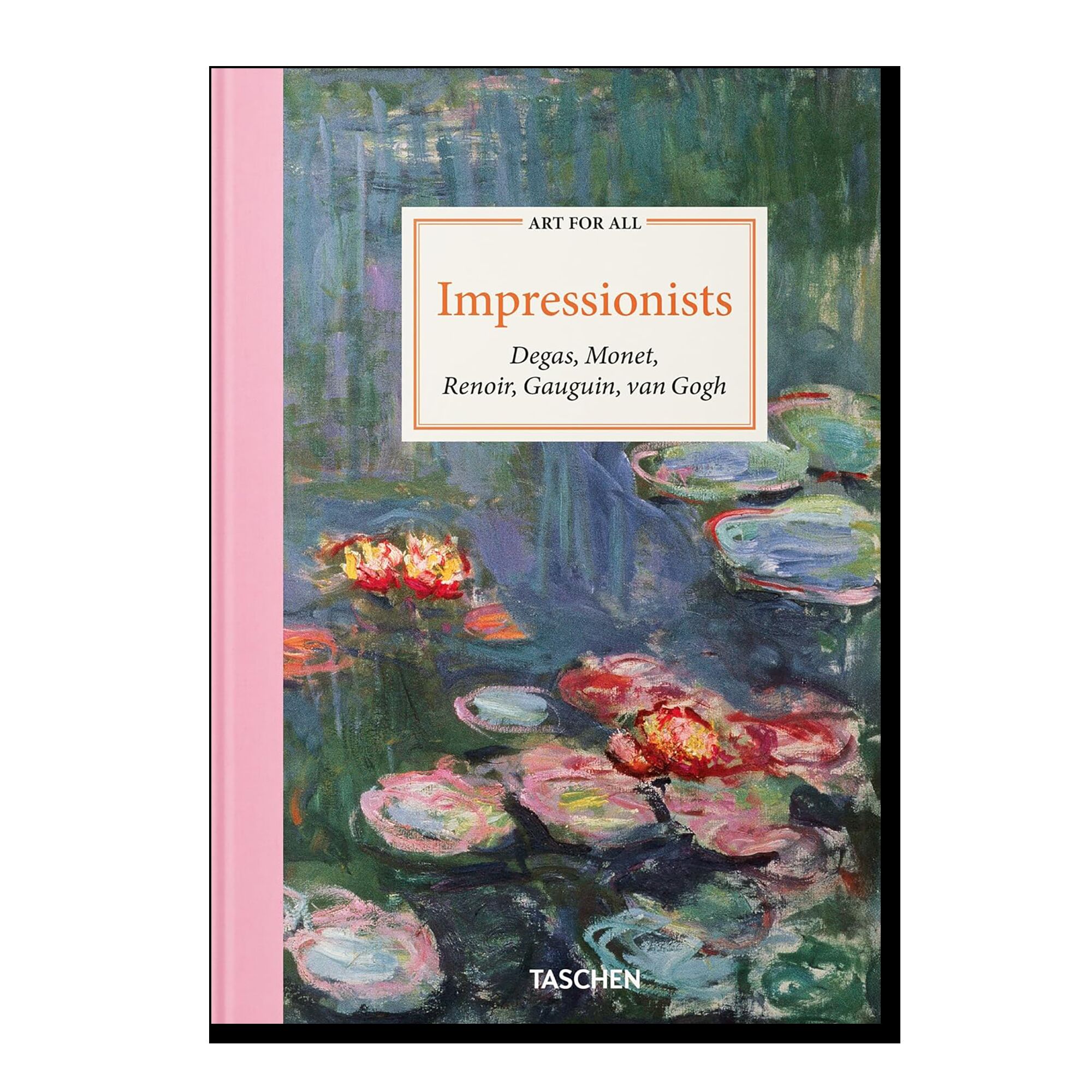 Art for All. Impressionists: Degas, Monet, Renoir, Gauguin, van Gogh