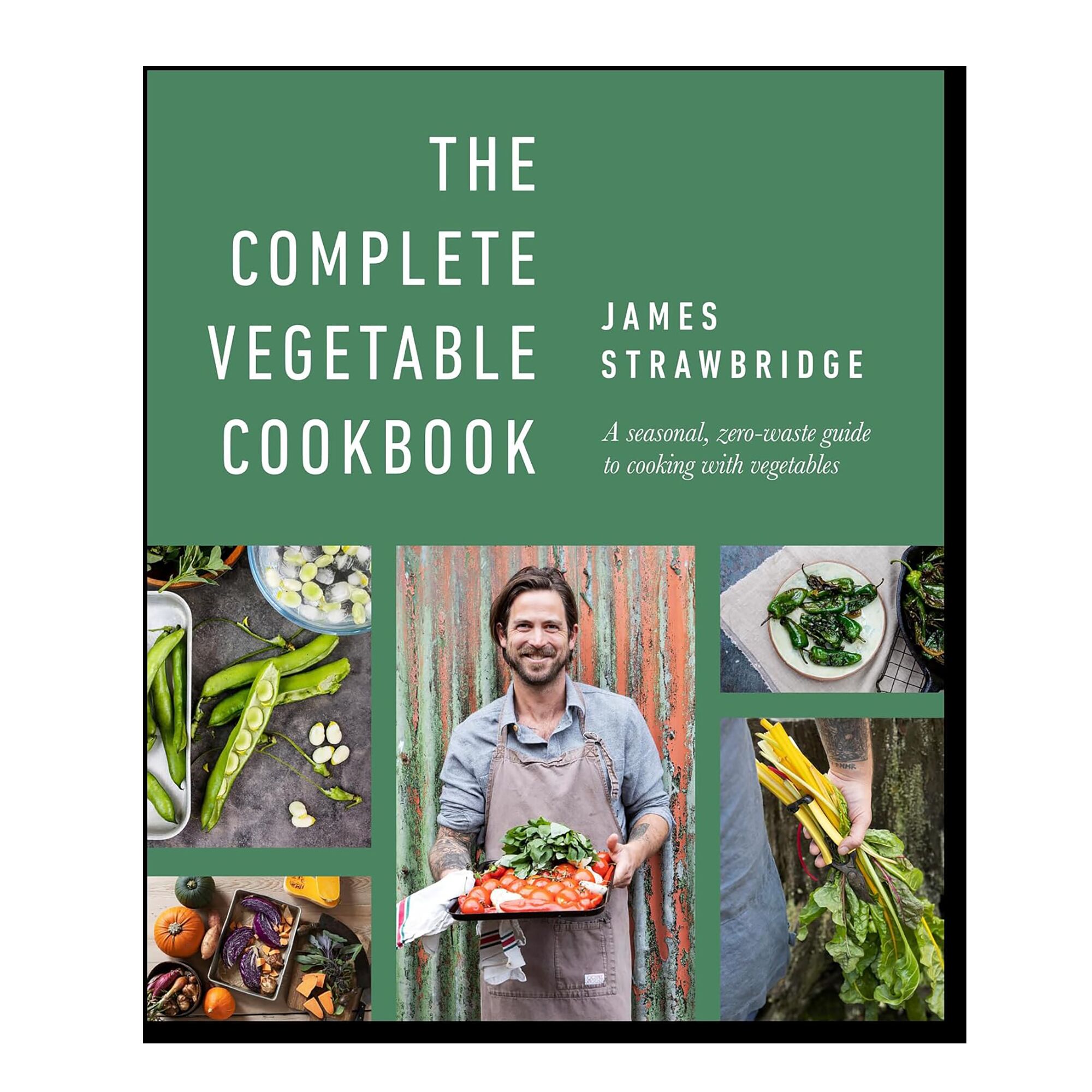 The Complete Vegetable Cookbook: A Seasonal, Zero-Waste Guide to Cooking with Vegetables