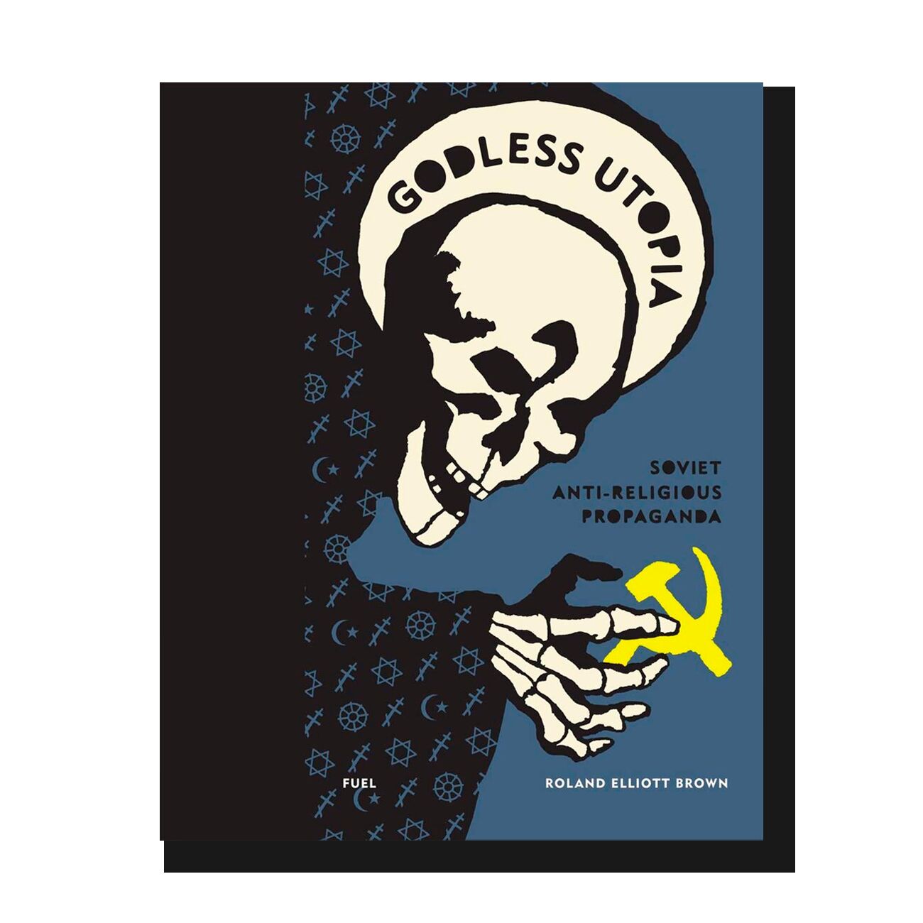 Godless Utopia: Soviet Anti-Religious Propaganda