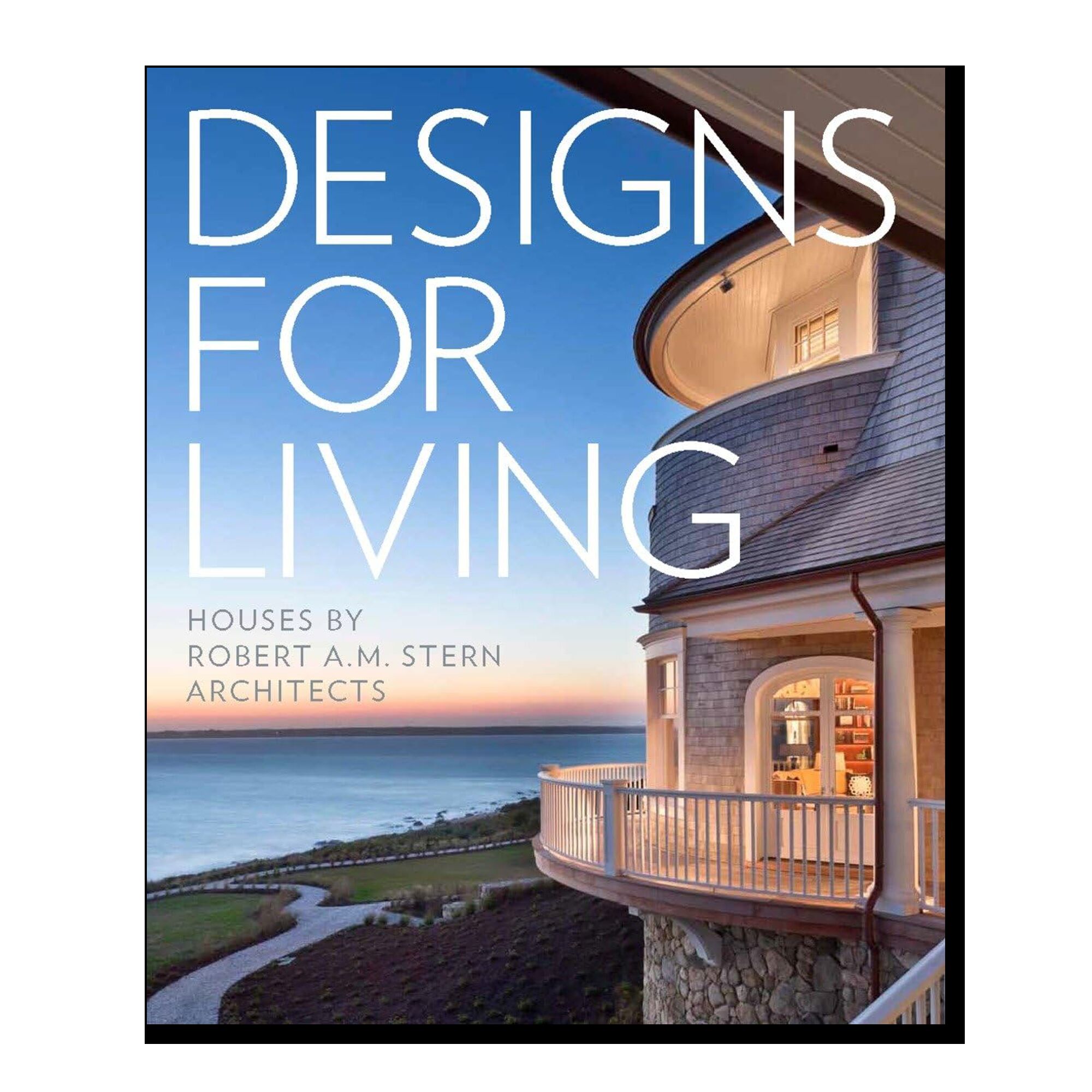 Designs for Living. Houses by Robert A.M.Stern Architects
