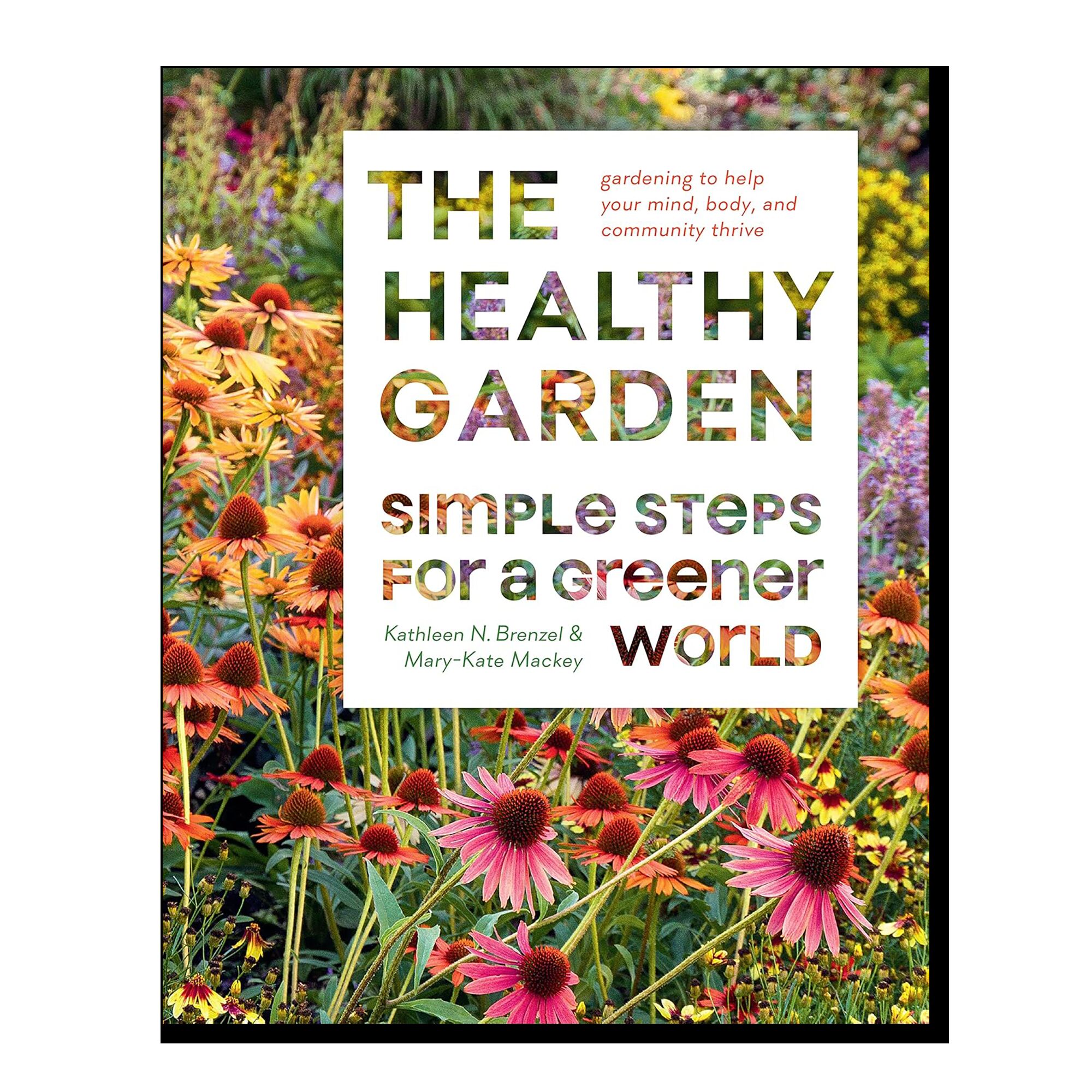The Healthy Garden Book: Simple Steps for a Greener World